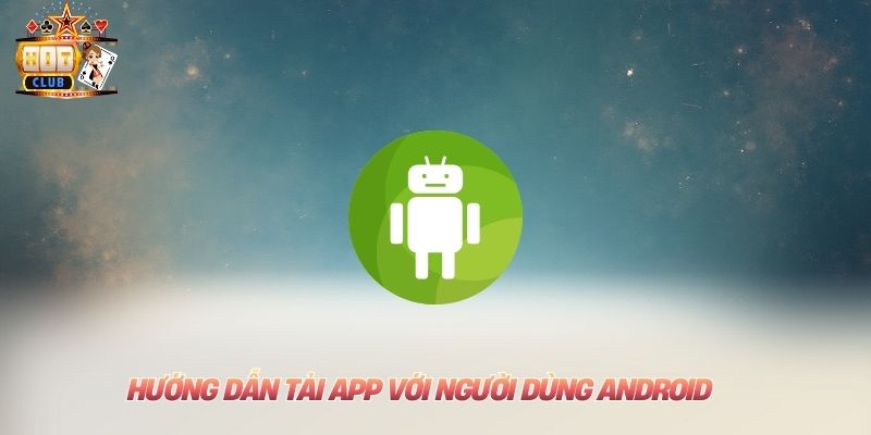 Hướng dẫn tải app với người dùng Android