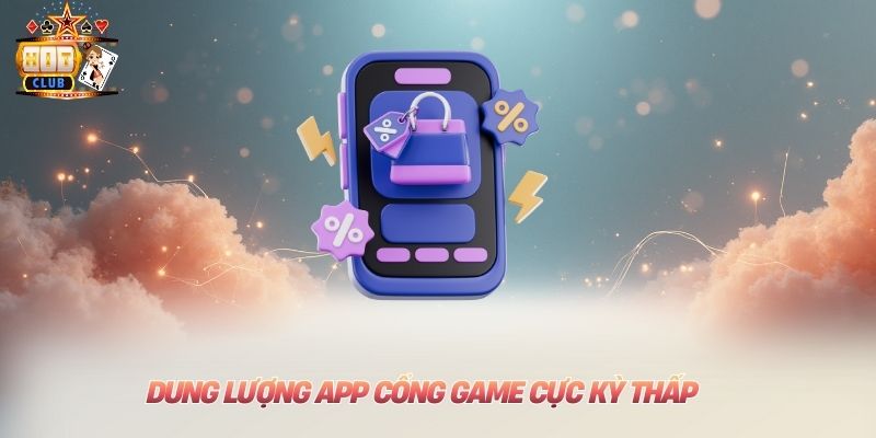 Dung lượng app cổng game cực kỳ thấp