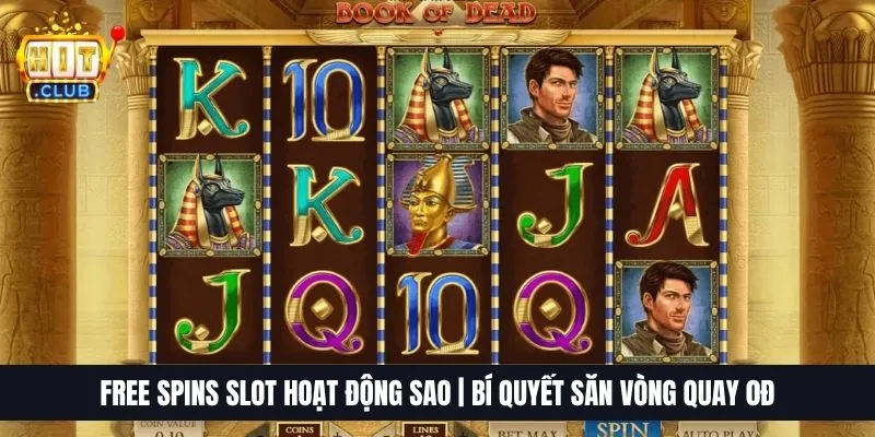 Free Spins Slot Hoạt Động Sao | Bí Quyết Săn Vòng Quay 0Đ